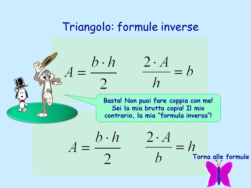 Triangolo: formule inverse Torna alle formule Basta.