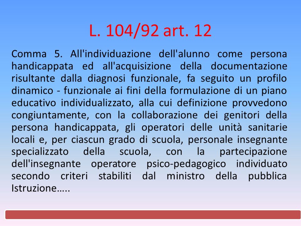 L. 104/92 art. 12 Comma 5.