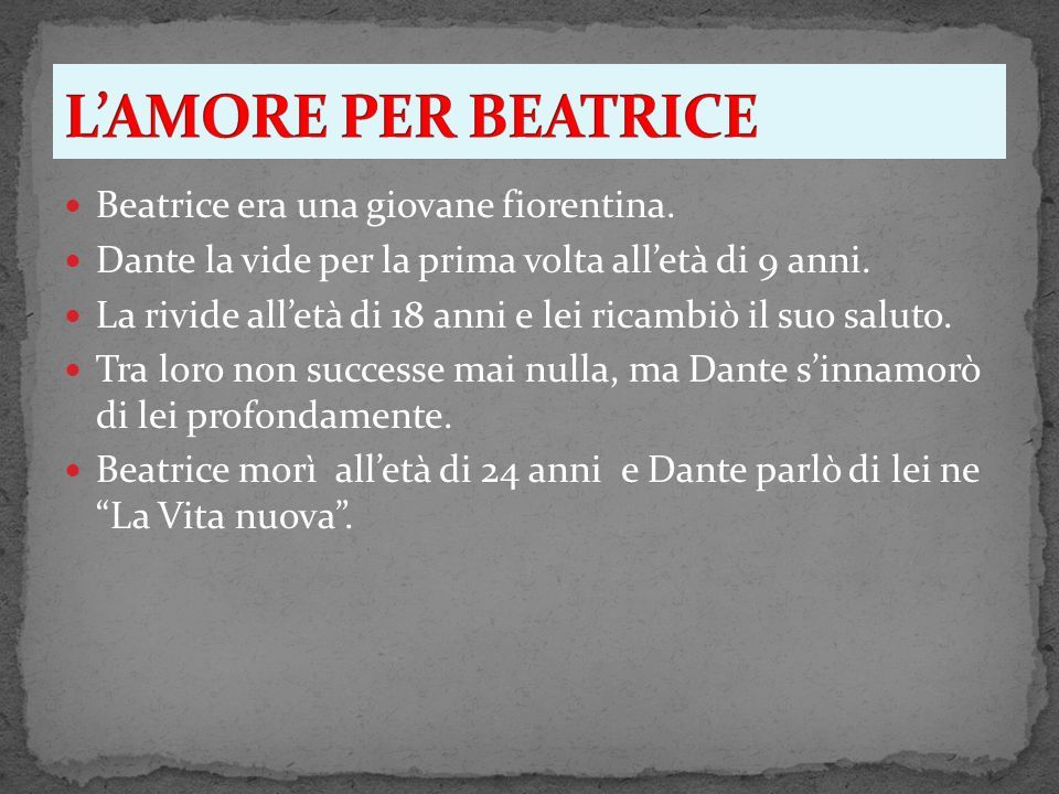 Beatrice era una giovane fiorentina. Dante la vide per la prima volta all’età di 9 anni.