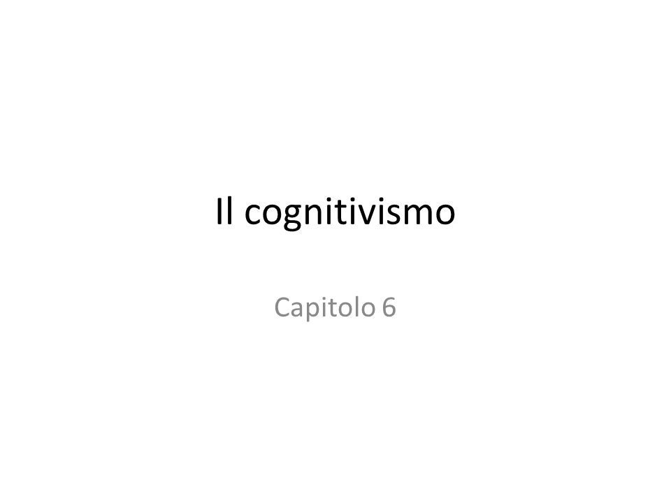 Il cognitivismo Capitolo 6