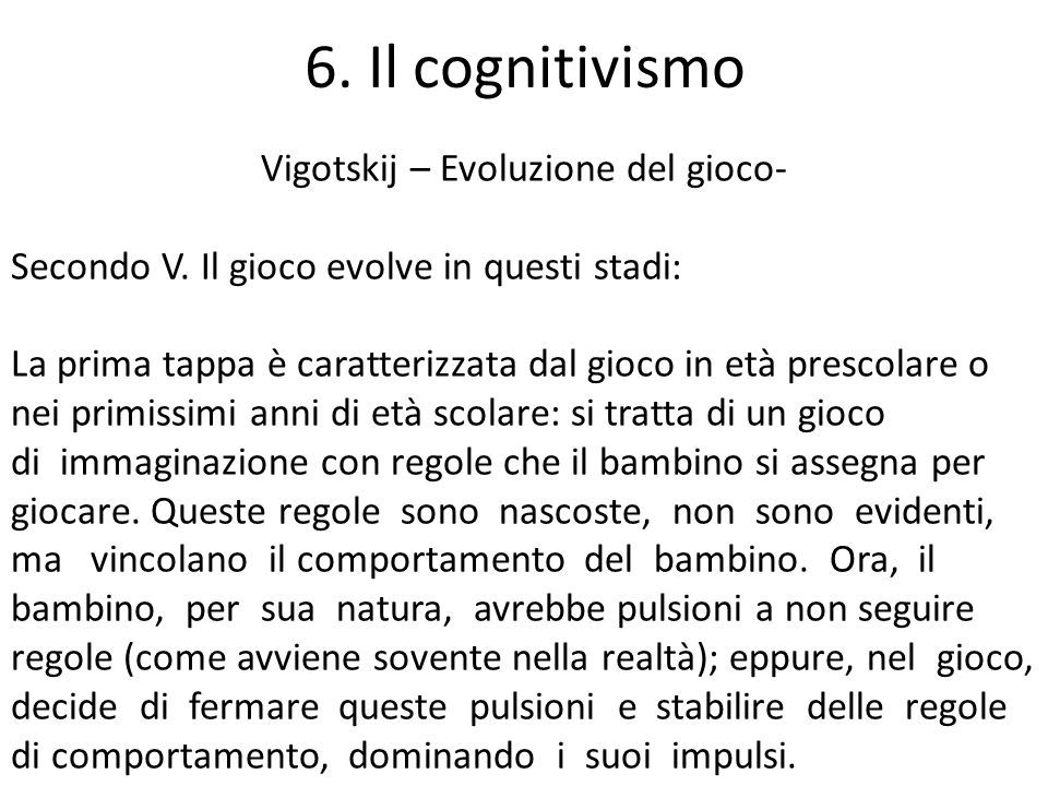 6. Il cognitivismo Vigotskij – Evoluzione del gioco- Secondo V.